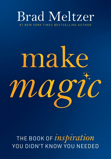 Make Magic: The Book of Inspiration You Didn't Know You Needed